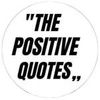 The Positive Quotes  Profile Picture