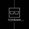 trytoknow__ trytoknow__ Profile Picture