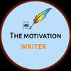 the_motivation_ writer  Profile Picture