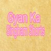 Gyan Ka Singham Profile Picture