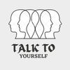 Talk To Yourself  . Profile Picture