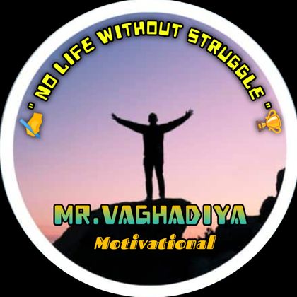 Mr.Vaghadiya Motivational  Profile Picture